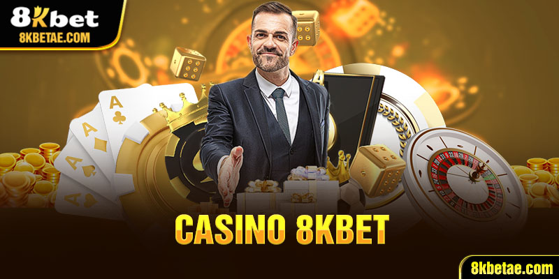 Đôi điều về sảnh cược casino 8KBET